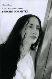 Perchè dormite?, Pescara, Edizioni Tracce, 2010 | Immagine principale