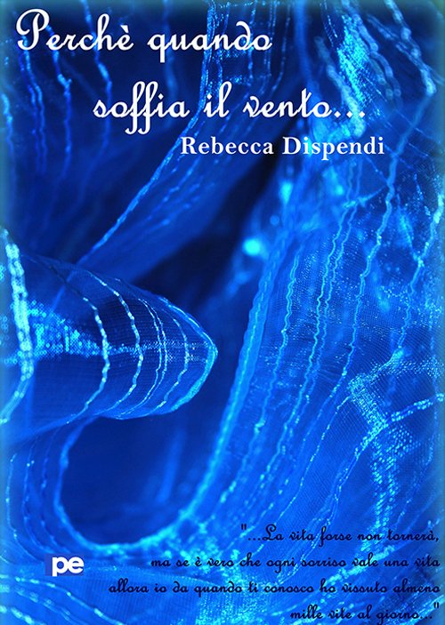 Perché quando soffia il vento..., Padova, Primiceri Editore, 2015