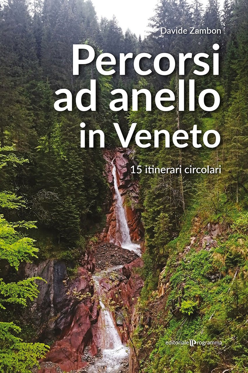 Percorsi ad anello in Veneto. 15 itinerari circolari, Treviso, Editoriale …