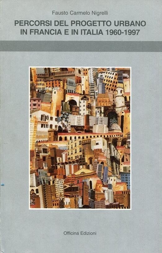 Percorsi del progetto urbano in Francia e in Italia (1960-1997) | Immagine principale