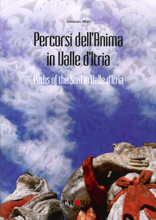 Percorsi Dell'Anima in Valle d'Itria. Paths of the Soul in Valle d'Itria, Turi, Nuova Palomar (Turi), 2019