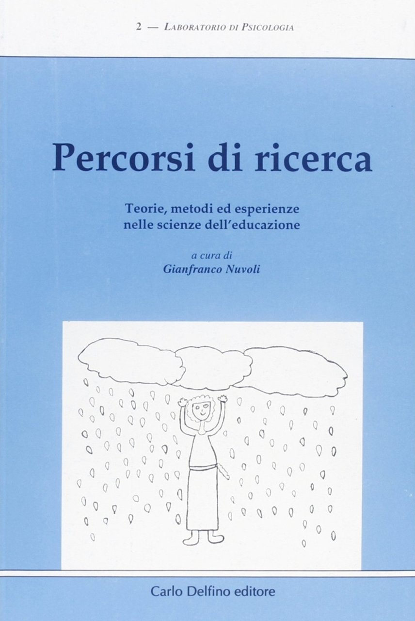 Percorsi di ricerca. Teorie, metodi ed esperienze nelle scienze dell'educazione, …