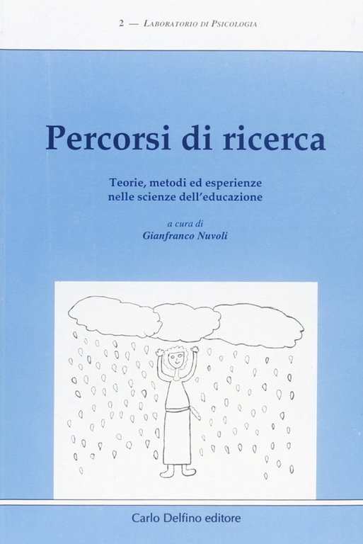 Percorsi di ricerca. Teorie, metodi ed esperienze nelle scienze dell'educazione, Sassari, Carlo Delfino Editore, 1997