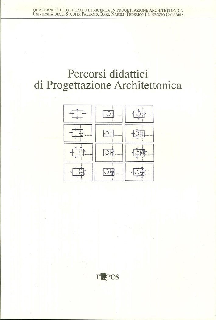 Percorsi didattici di progettazione architettonica, Palermo, Società Editrice L'Epos, 1999