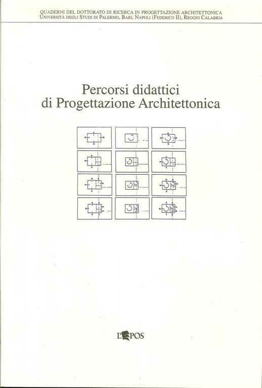 Percorsi didattici di progettazione architettonica, Palermo, Società Editrice L'Epos, 1999