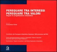 Perequare tra interessi, perequare tra valori. Regole di progettazione urbanistica, …