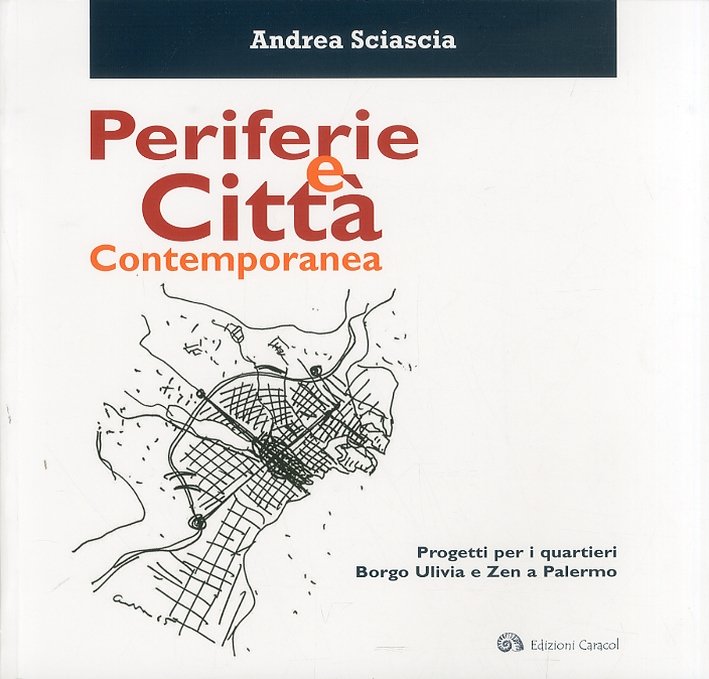 Periferie e Città Contemporanea. Progetti per i Quartieri Borgo Ulivia …