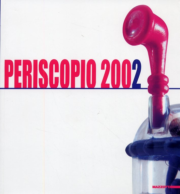 Periscopio 2002. Rassegna di giovani artisti, Milano, Edizioni Gabriele Mazzotta, …