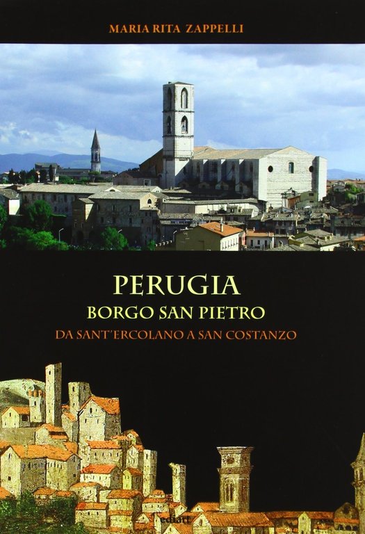 Perugia. Borgo San Pietro. Da Sant'Ercolano a San Costanzo