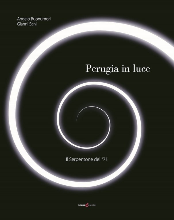 Perugia in luce. Il serpentone del '71