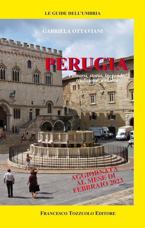 Perugia. Percorsi, storia, leggende, tradizioni e ricette | Immagine principale