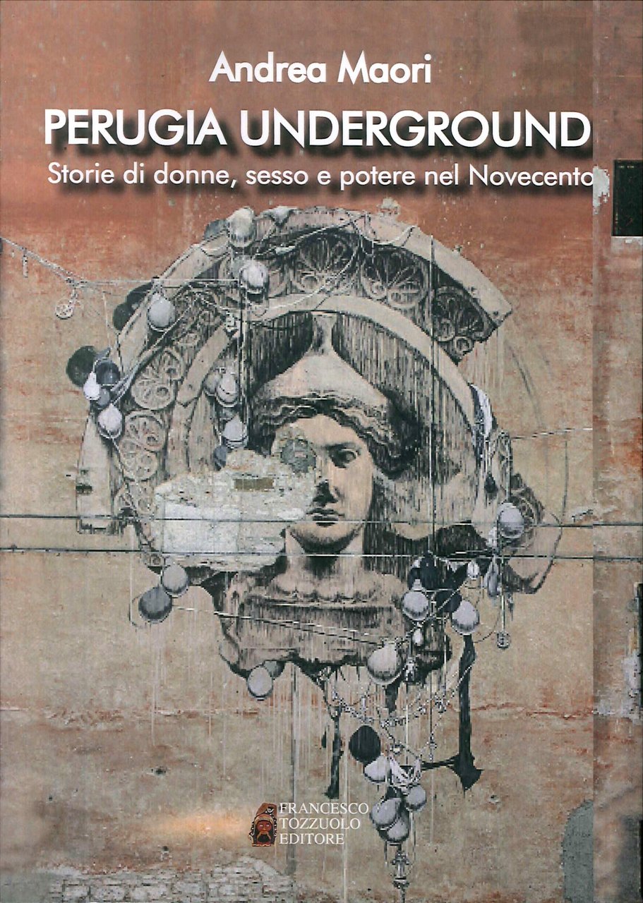 Perugia Underground. Storie di Donne, Sesso e Potere nel Novecento | Immagine principale