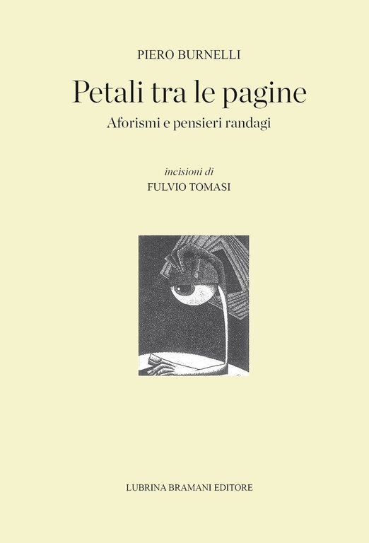 Petali tra le pagine. Aforismi e pensieri randagi, Bergamo, Lubrina Editore, 2018