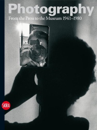 Photography. Vol. 3. From the Press to the Museum 1941-1980