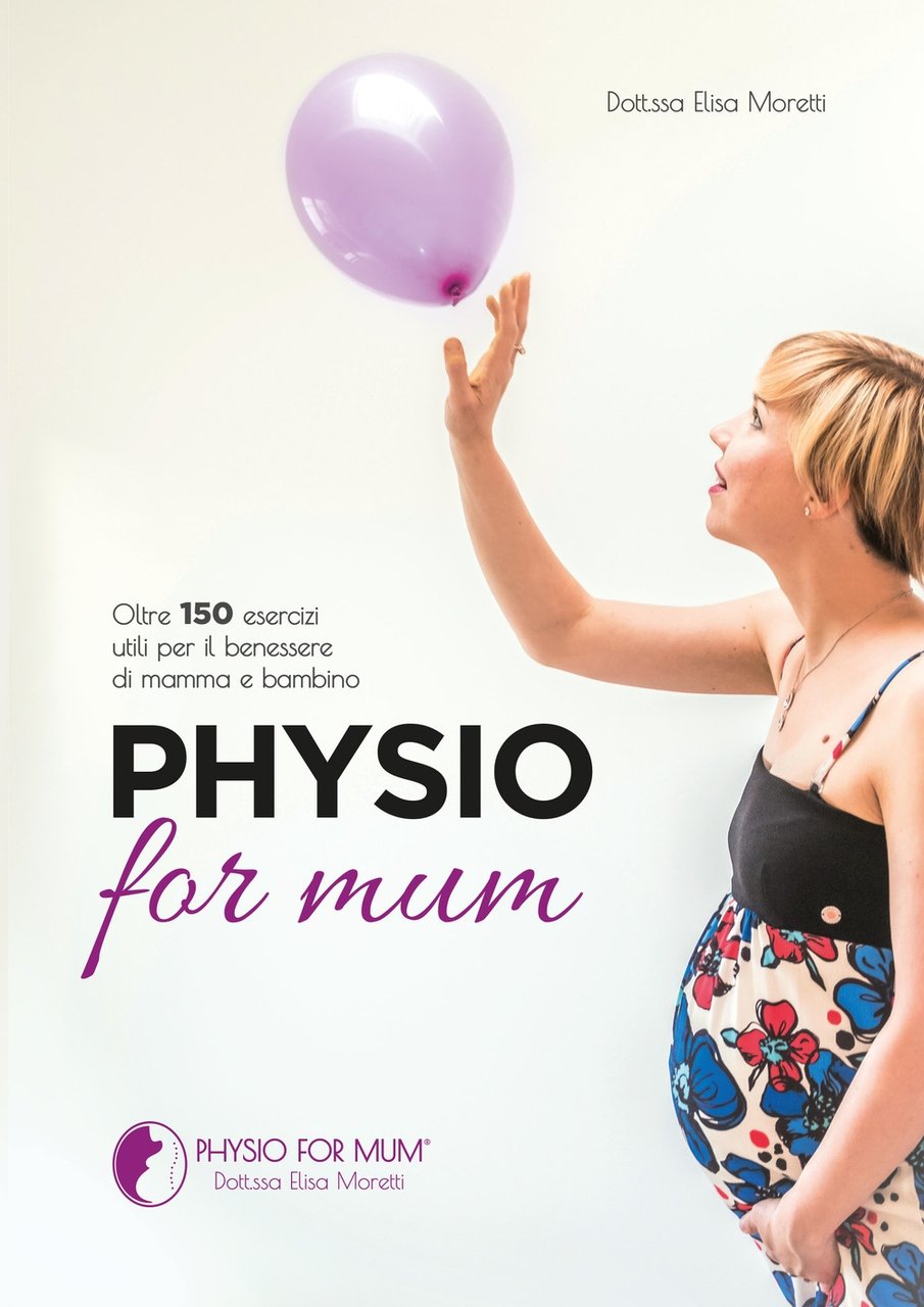 Physio for mum. Oltre 150 esercizi utili per il benessere … | Immagine principale