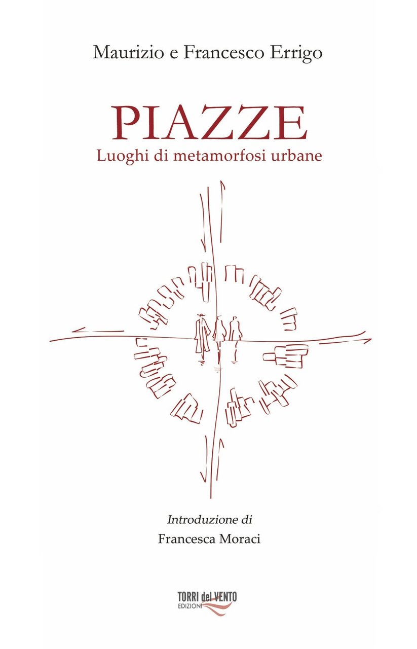 Piazze. Luoghi di metamorfosi urbana, Palermo, Torri del Vento edizioni, …