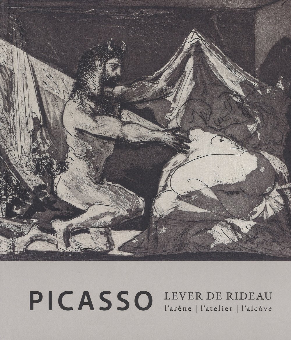 Picasso. Lever de rideau. L'atelier, l'arène, l'alcove. Ediz. a colori, … | Immagine principale