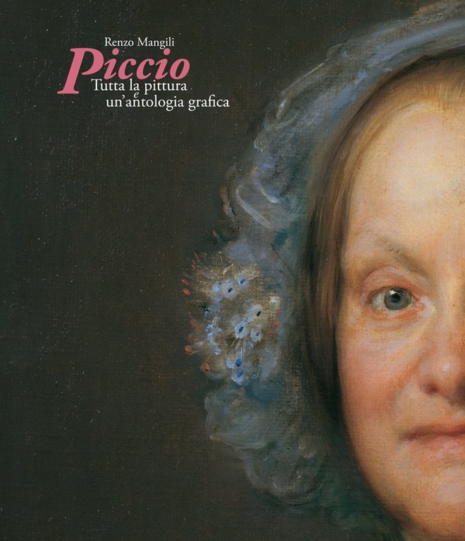 Piccio. Tutta la Pittura e un' Antologia Grafica, Bergamo, Lubrina Editore, 2014