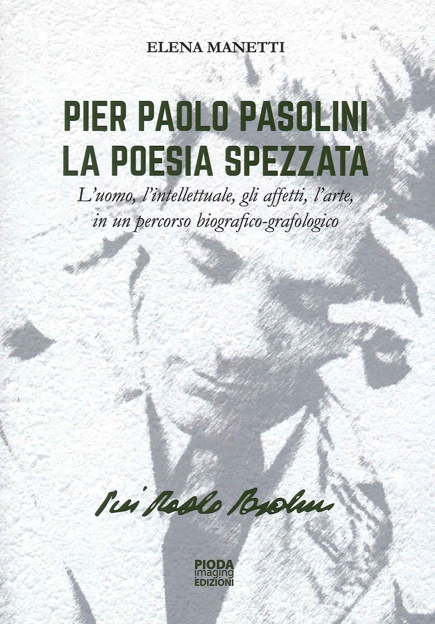 Pier Paolo Pasolini. La Poesia Spezzata., Roma, Pioda Editore, 2022