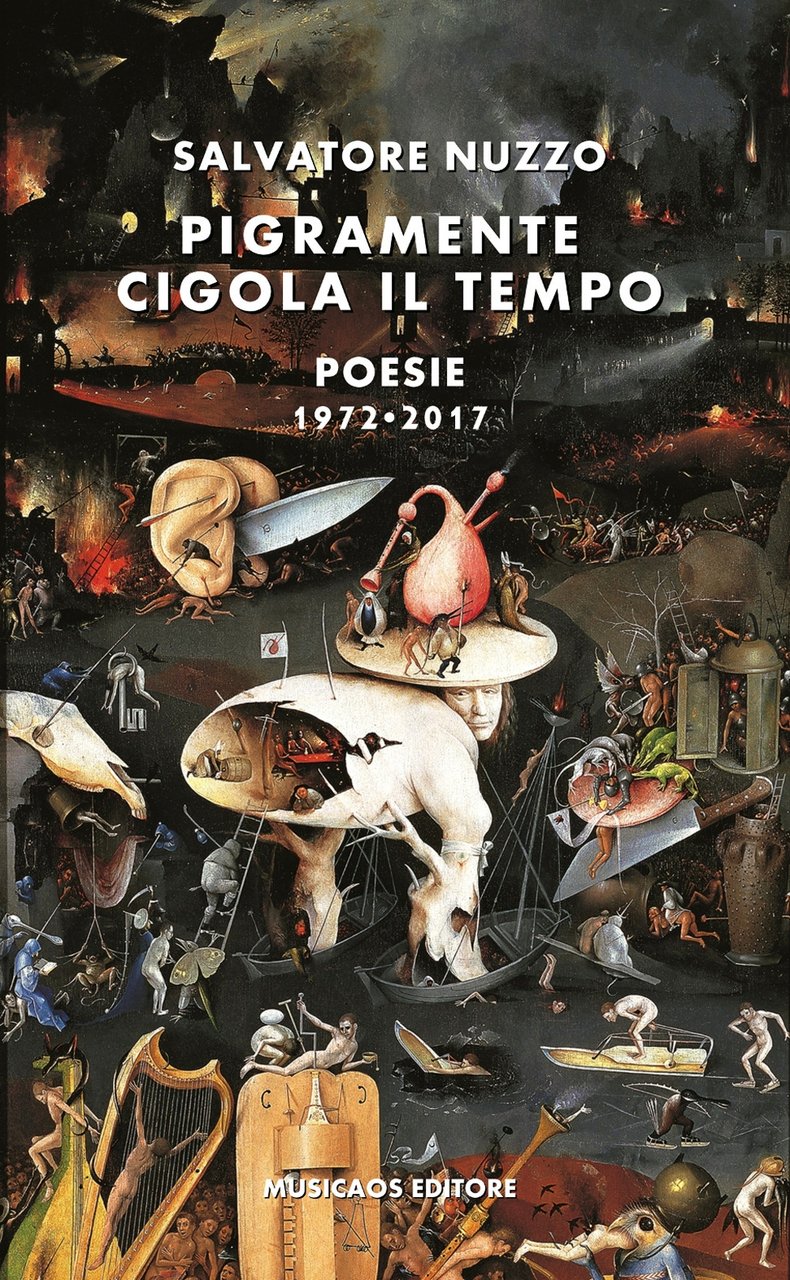 Pigramente cigola il tempo. Poesie 1972-2017, Neviano, Musicaos Editore, 2017 | Immagine principale
