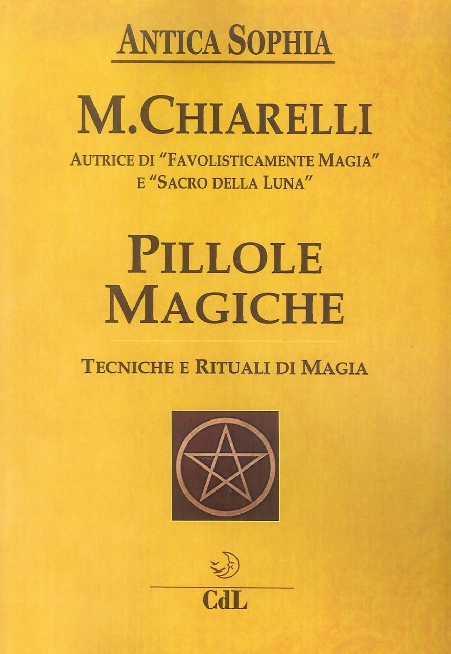 Pillole Magiche. Tecniche rituali di magia.