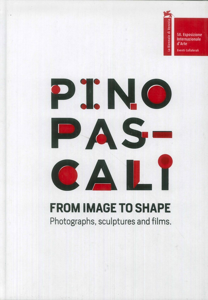 Pino Pascali. Dall'Immagine alla Forma. From Image to Shape. Photographs, …