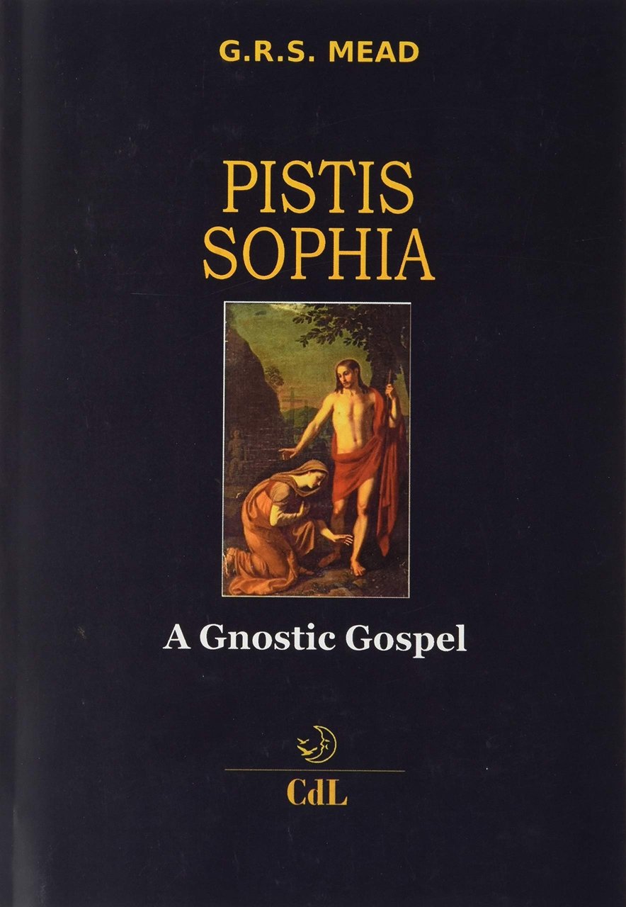Pistis Sophia. A Gnostic Gospel, Alpo di Villafranca, Cerchio della …