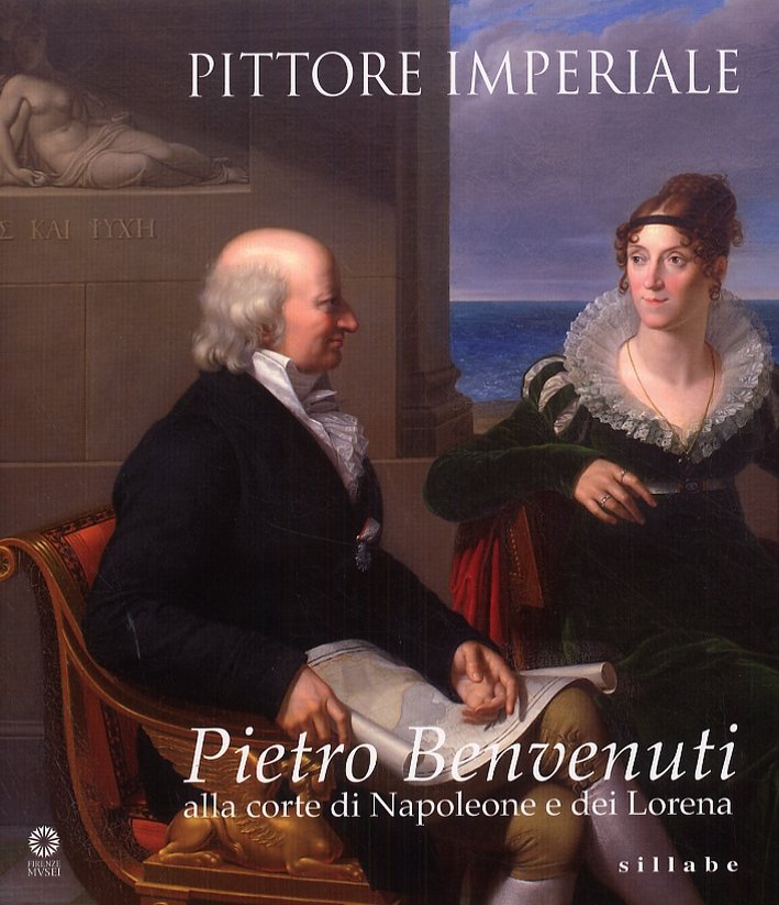 Pittore Imperiale. Pietro Benvenuti alla Corte di Napoleone e dei …