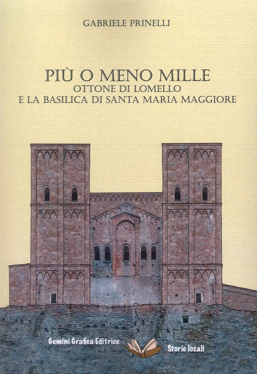 Più o Meno Mille. Ottone di Lomello e la Basilica …