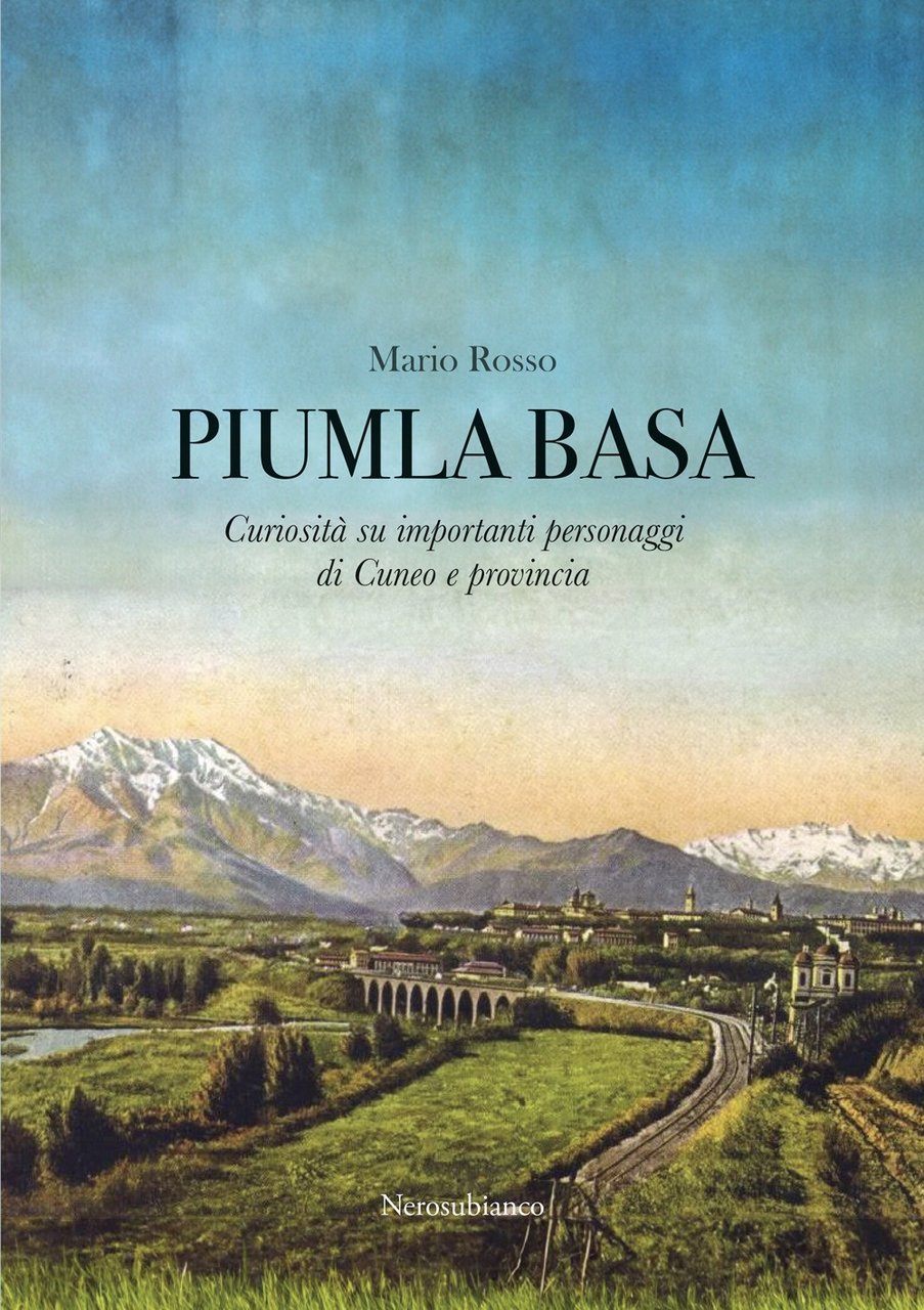 Piumla basa. Curiosità su importanti personaggi di Cuneo e provincia | Immagine principale