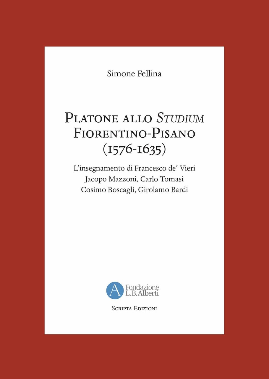 Platone allo Studium Fiorentino-Pisano (1576-1635). L'insegnamento di Francesco de' Vieri, …