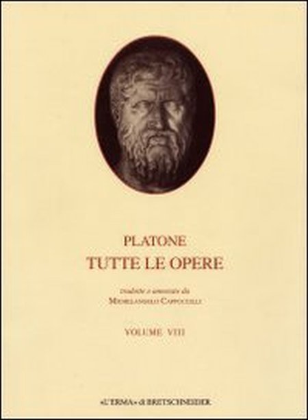 Platone: tutte le opere. L'opera di Platone in un linguaggio familiare, Roma, Libreria Editrice L'Erma di Bretschneider, 2003
