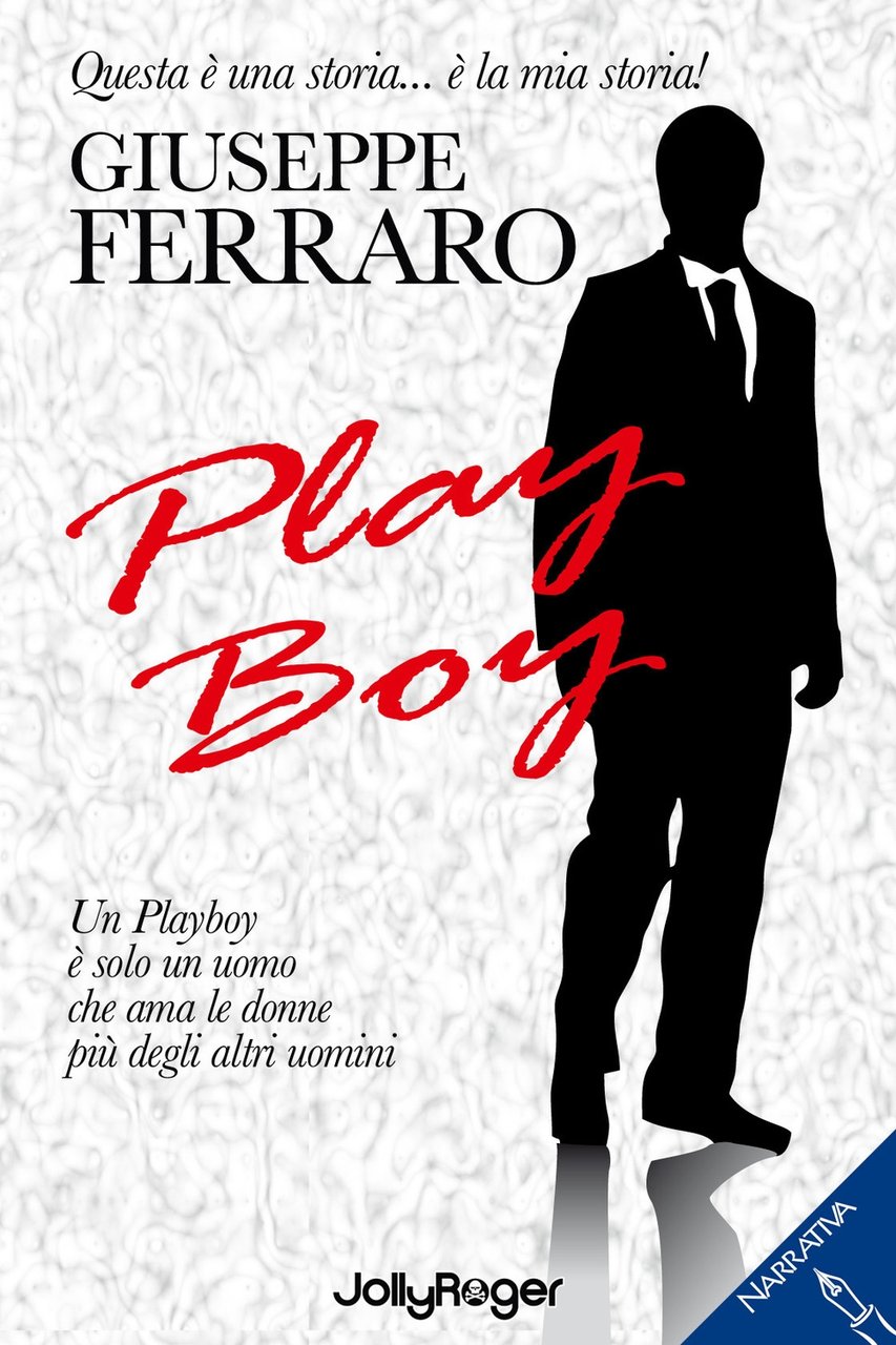 Play Boy. Un Playboy e' solo un uomo che ama …