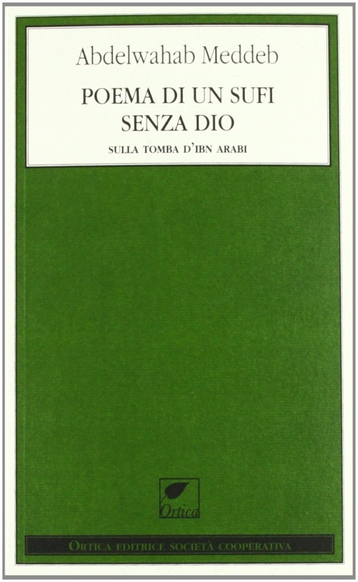 Poema per un sufi senza Dio. Sulla tomba d'Ibn Arabi