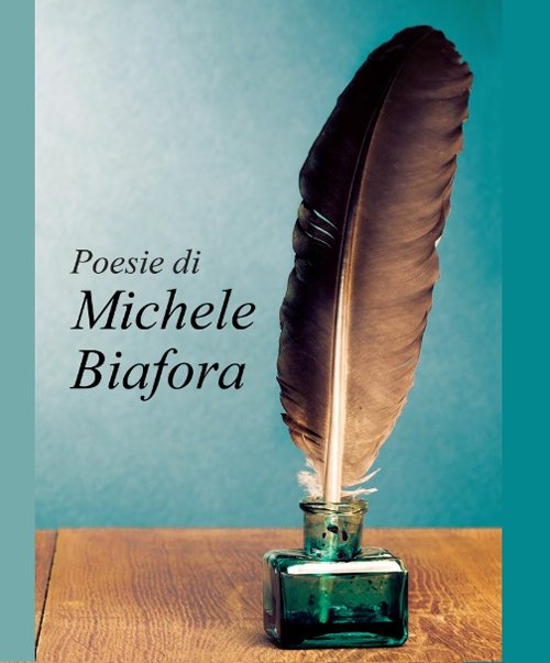 Poesie di Michele Biafora | Immagine principale