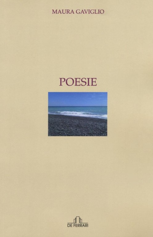 Poesie, Genova, De Ferrari Editore, 2016