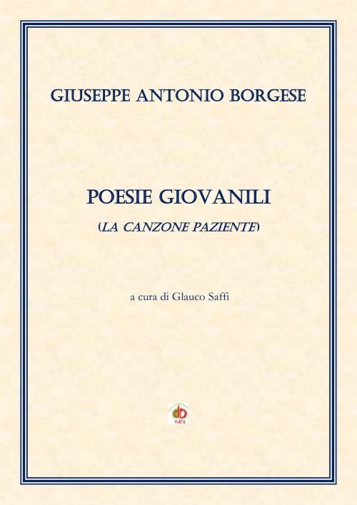 Poesie giovanili (La canzone paziente), Roma, Edda Edizioni, 2019