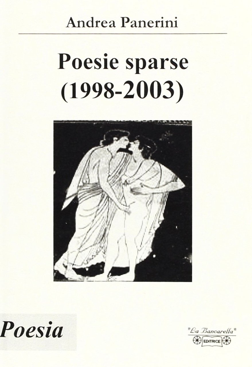 Poesie sparse (1998-2003), Piombino, La Bancarella Editrice, 2006 | Immagine principale