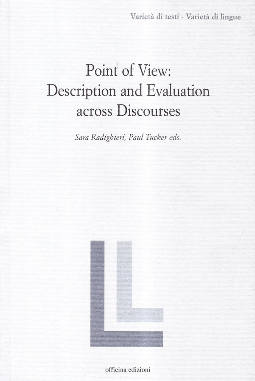 Point of view: description and evaluation across discourses, Roma, Officina …