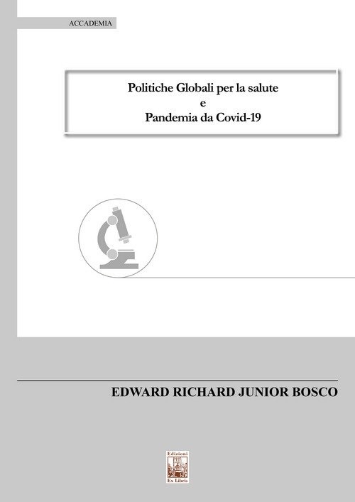 Politiche globali per la salute e pandemia da Covid-19, Palermo, Ex Libris Edizioni, 2022