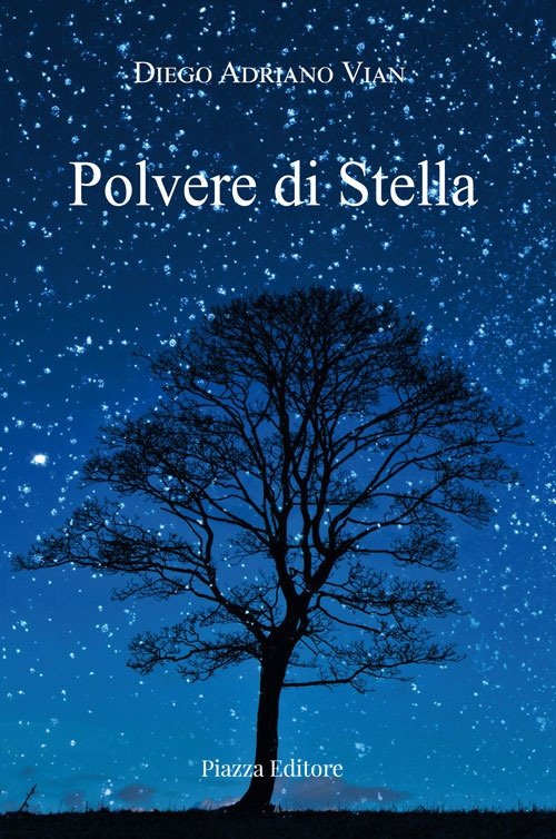 Polvere di stella, Silea, Piazza Editore, 2021