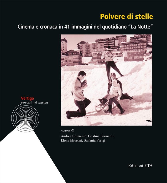 Polvere di stelle. Cinema e cronaca in 43 immagini, Pisa, Edizioni ETS, 2023