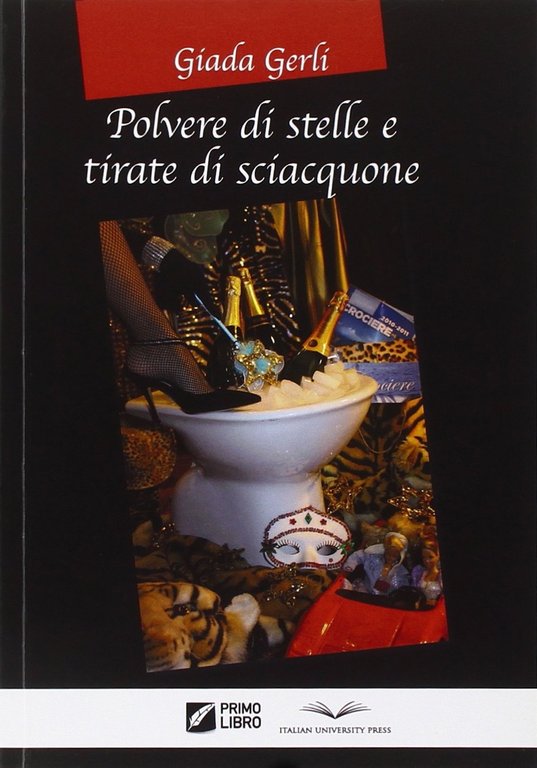 Polvere di stelle e tirate di sciacquone, Pavia, Italian University Press, 2010