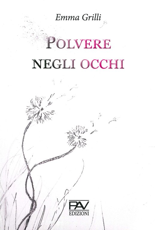 Polvere negli Occhi., Pomezia, Pav Edizioni, 2020