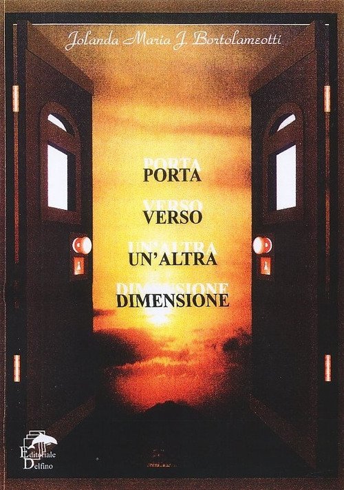 Porta verso un'altra dimensione, Milano, Editoriale Delfino, 2006 | Immagine principale