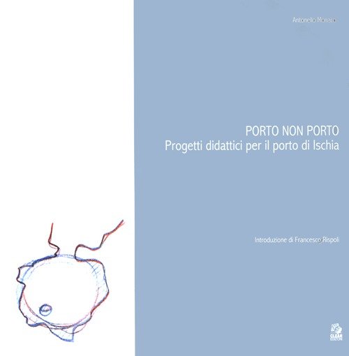 Porto non Porto. Progetti Didattici per il Porto di Ischia, …