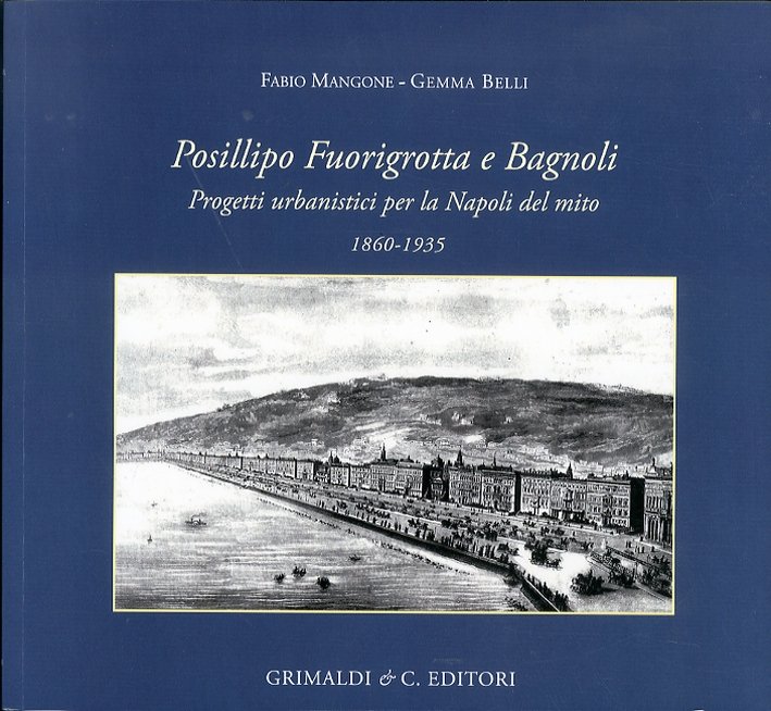 Posillipo Fuorigrotta e Bagnoli. Progetti urbanistici per la Napoli del …
