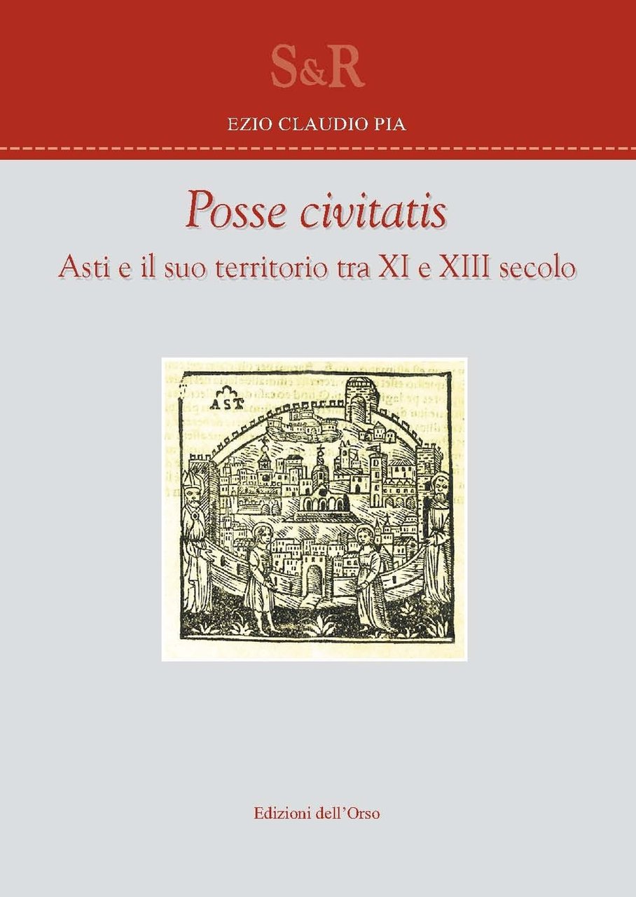 Posse civitatis. Asti e il suo territorio tra XI e …