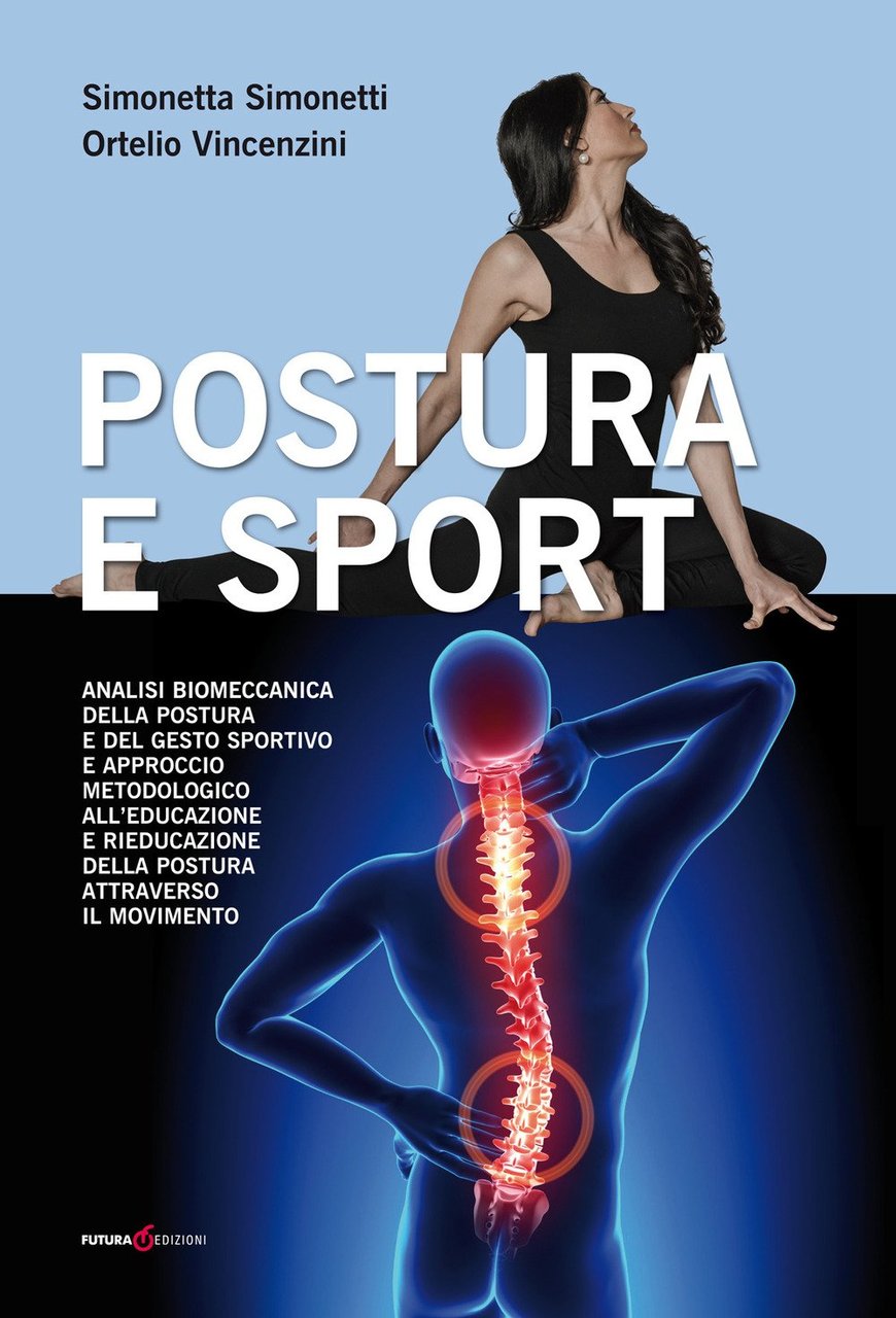 Postura e sport. Analisi biomeccanica della postura e del gesto …