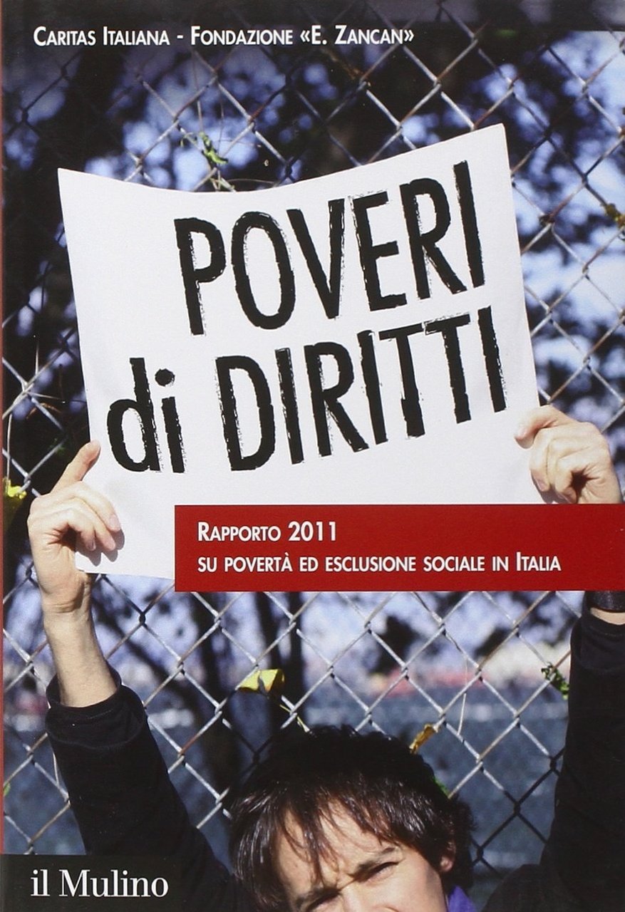 Poveri di diritti. Rapporto 2011 su povertà ed esclusione sociale …